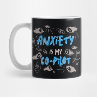 Anxiety Is My Co-Pilot by Tobe Fonseca Mug